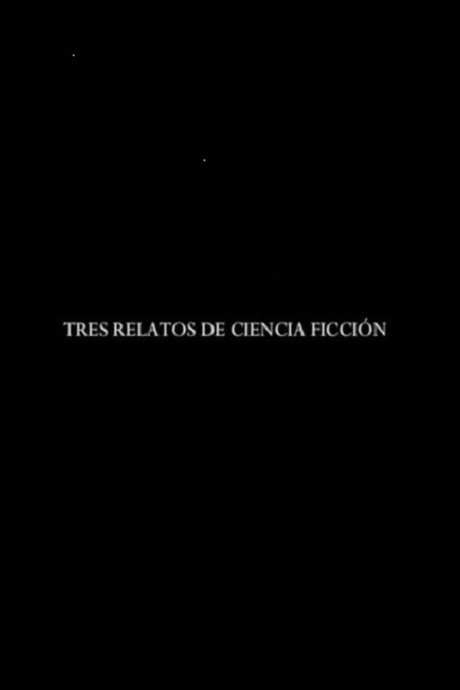 Tres Relatos de Ciencia Ficción